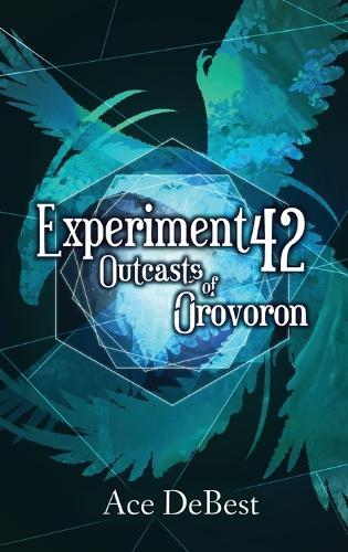 Experiment 42: Outcasts of Orovoron