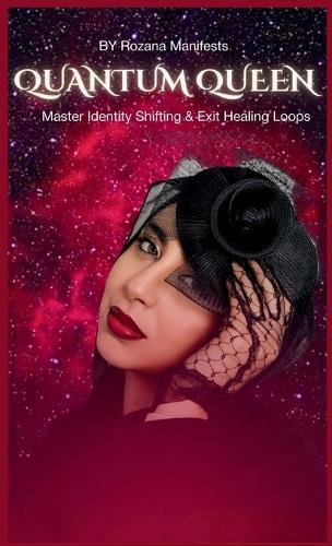 Quantum Queen: Master Identity Shifting & Exit Healing Loops