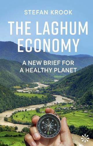 The Laghum Economy: A New Brief For a Healthy Planet
