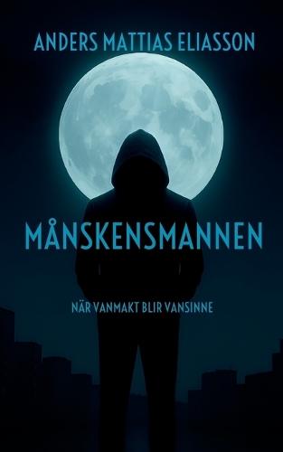 Månskensmannen: När vanmakt blir vansinne