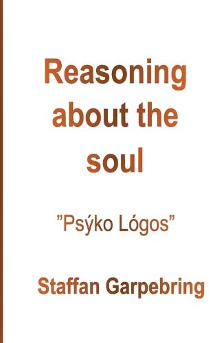 Reasoning about the soul: Psýkho Lógos