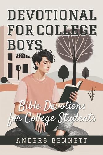 Devotional for College Boys: Bible Devotions for College Students