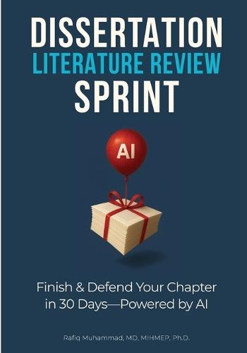 Dissertation Literature Review Sprint: Finish & Defend Your Chapter in 30 Days-Powered by AI