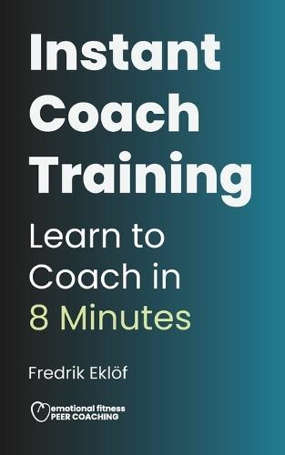Instant Coach Training: Learn to Coach in 8 Minutes