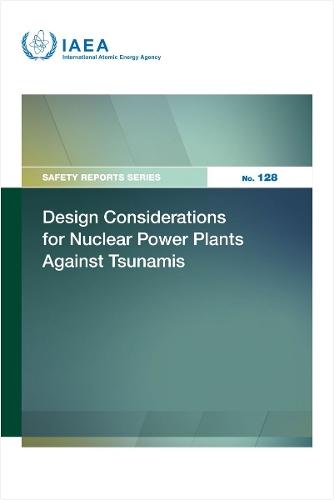 Design Considerations for Nuclear Power Plants Against Tsunamis