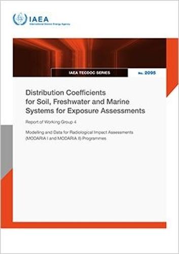Distribution Coefficients for Soil, Freshwater and Marine Systems for Exposure Assessments: Report of Working Group 4, Modelling and Data for Radiological Impact Assessments (MODARIA I and MODARIA II) Programmes