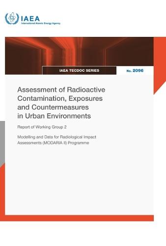 Assessment of Radioactive Contamination, Exposures and Countermeasures in Urban Environments: Report of Working Group 2