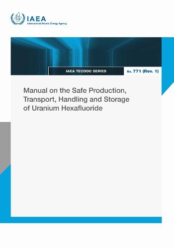Manual on the Safe Production, Transport, Handling and Storage of Uranium Hexafluoride
