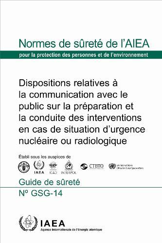 Dispositions Relatives à La Communication Avec Le Public Sur La Préparation Et La Conduite Des Interventions En Cas De Situation D'urgence Nucléaire Ou Radiologique