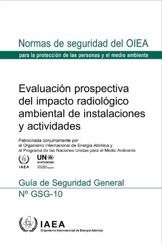 Evaluación Prospectiva Del Impacto Radiológico Ambiental De Instalaciones Y Actividades