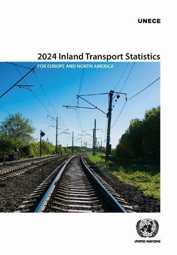 2024 Inland Transport Statistics for Europe and North America
