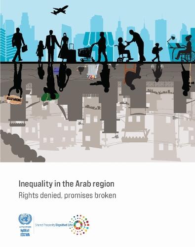 Inequality in the Arab Region: Rights Denied, Promises Broken