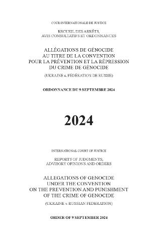 Allegations of Genocide Under the Convention on the Prevention and Punishment of the Crime of Genocide (Ukraine V. Russian Federation): Order of 9 September 2024