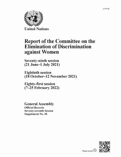 Report of the Committee on the Elimination of Discrimination Against Women, Seventy-seventh Session: Seventy-ninth Session (21 June–1 July 2021), Eightieth Session (18 October–12 November 2021), Eighty-first Session (7–25 February 2022)