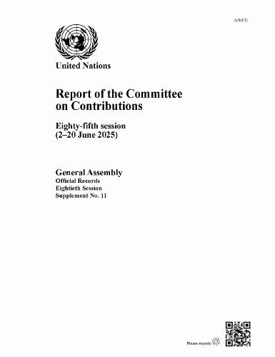 Report of the Committee on Contributions: Eighty-fifth Session (2–20 June 2025)