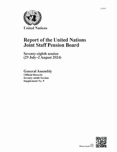 Report of the United Nations Joint Staff Pension Board: Seventy-eighth Session (29 July–2 August 2024)