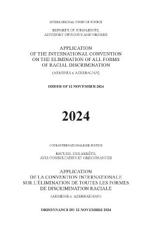 Application of the International Convention on the Elimination of All Forms of Racial Discrimination (Armenia V. Azerbaijan): Order of 12 November 2024: Counter-Memorial - Azerbaijan