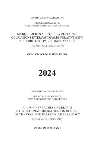 Alleged Breaches of Certain International Obligations in Respect of the Occupied Palestinian Territory (Nicaragua V. Germany): Order of 19 July 2024