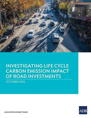 Investigating Life Cycle Carbon Emission Impact of Road Investments