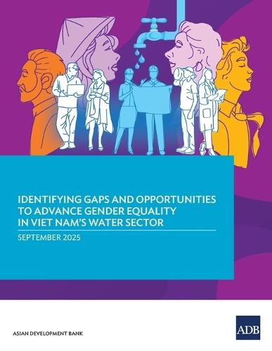 Identifying Gaps and Opportunities to Advance Gender Equality in Viet Nam's Water Sector