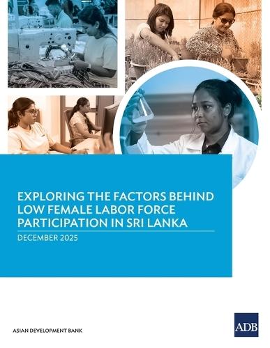 Exploring the Factors Behind Low Female Labor Force Participation in Sri Lanka