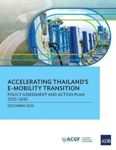 Accelerating Thailand's E-Mobility Transition: Policy Assessment and Action Plan 2025-2035