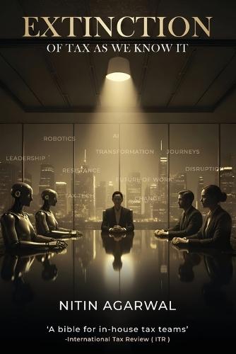 Extinction of Tax as We Know It: Business Fiction: Mirror and Portal Into Tax Transformation Journeys