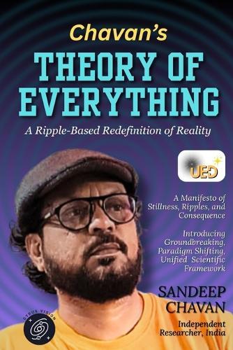Chavan's Theory of Everything: A Ripple-Based Redefinition of Reality