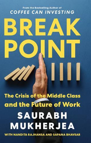 Break Point: The Crisis of The Middle Class and The Future of Work