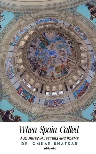 When Spain Called: A Journey in Letters and Poems