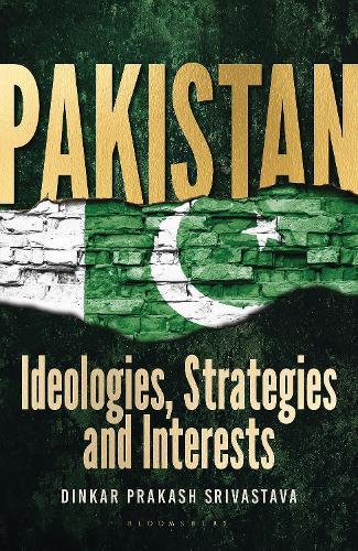 Pakistan: Ideologies, Strategies and Interests