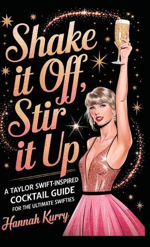 Shaken,Stirred, and Swift: A Cocktail Companion for Swifties