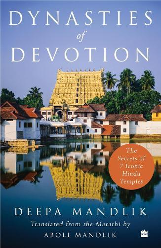 Dynasties Of Devotion: The Secrets of 7 Iconic Hindu Temples