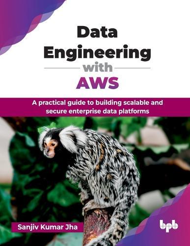 Data Engineering with AWS: A practical guide to building scalable and secure enterprise data platforms (English Edition)