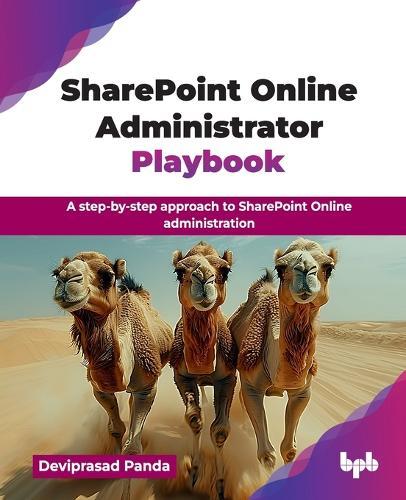 SharePoint Online Administrator Playbook: A step-by-step approach to SharePoint Online administration