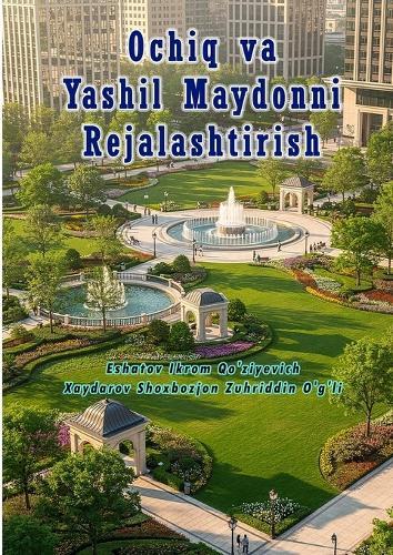 Ochiq va Yashil Maydonni Rejalashtirish: (Open and Green Space Planning)