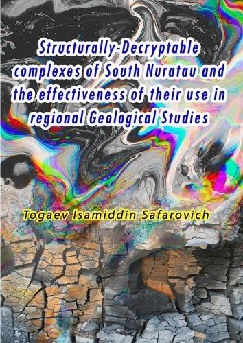 Structurally-Decryptable complexes of South Nuratau and the effectiveness of their use in regional Geological Studies