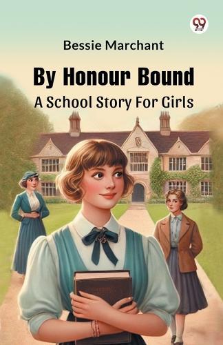 By Honour BoundA School Story For Girls (Edition1)
