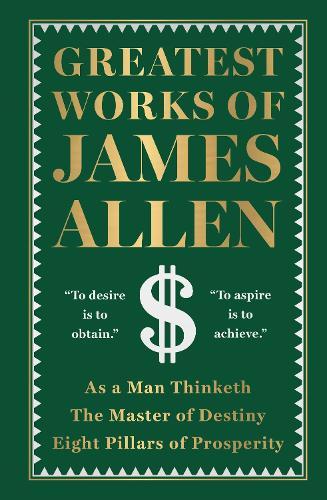 Greatest Works of James Allen (Deluxe Hardbound Edition)
