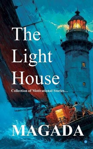 The Light House: Collection Of Motivational Stories