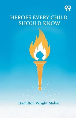 Heroes Every Child Should Know