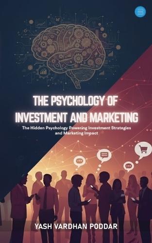 The Psychology of Investment and Marketing