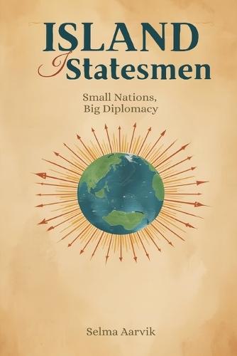 Island Statesmen: Small Nations, Big Diplomacy