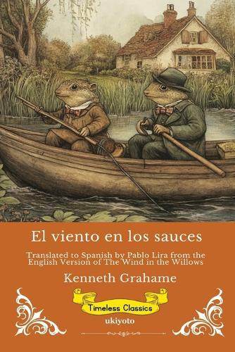 El viento en los sauces Spanish Version of The Wind in the Willows