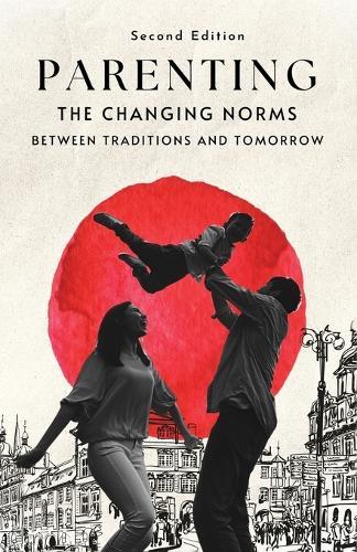 Parenting, The Changing Norms, Second Edition