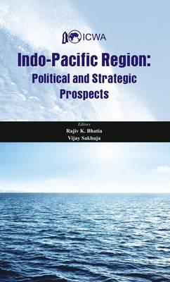 Indo Pacific Region: Political and Strategic Prospects
