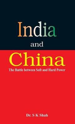 India and China: The Battle Between Soft and Hard Power