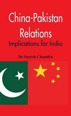 China-Pakistan Relations: Implications for India