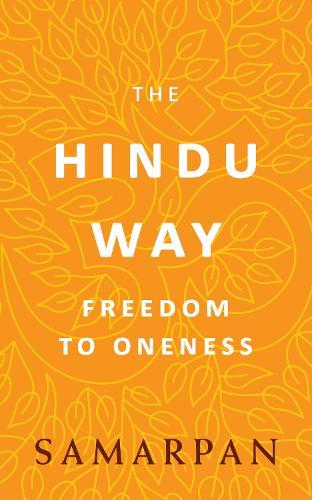 The Hindu Way: Freedom to Oneness