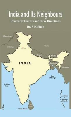 India and its Neighbours: Renewed Threats and New Directions